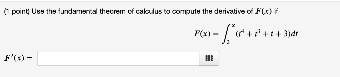 Solved (1 point) Use the fundamental theorem of calculus to | Chegg.com