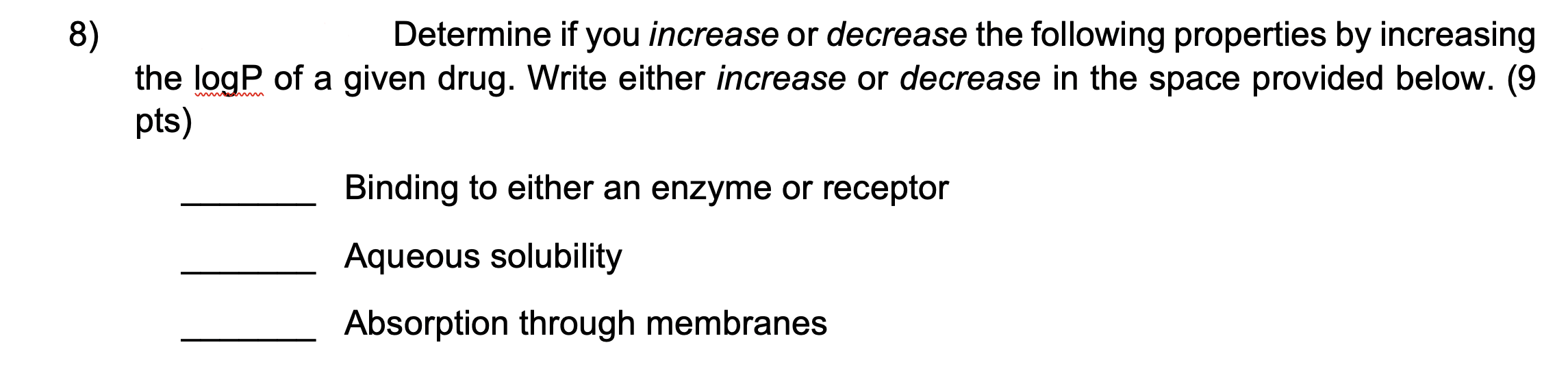 Solved 8) Determine if you increase or decrease the | Chegg.com