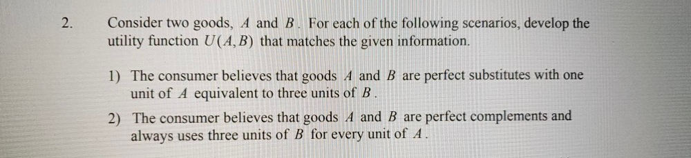 Solved Consider Two Goods, A And B. For Each Of The | Chegg.com