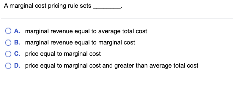 solved-a-marginal-cost-pricing-rule-sets-a-marginal-revenue-chegg