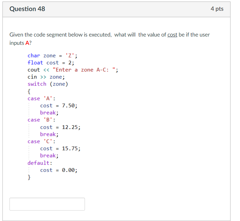 Solved Question 48 4 pts Given the code segment below is | Chegg.com