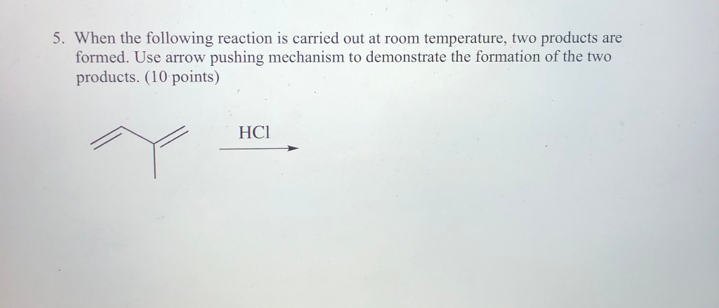 Solved 5. When the following reaction is carried out at room | Chegg.com
