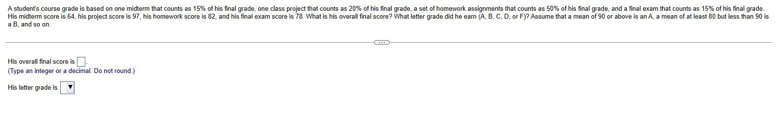 Solved A B, And So On. His Overall Final Score Is (Type An | Chegg.com