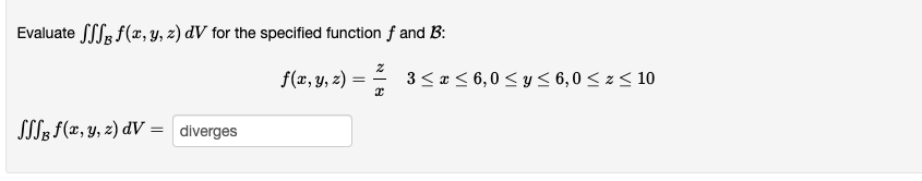 Evaluate \( \iiint_{\mathcal{B}} f(x, y, z) d V \) for the specified function \( f \) and \( \mathcal{B} \) : \[ f(x, y, z)=\