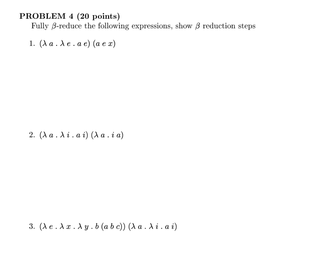 Solved PROBLEM 4 (20 points) Fully B-reduce the following | Chegg.com