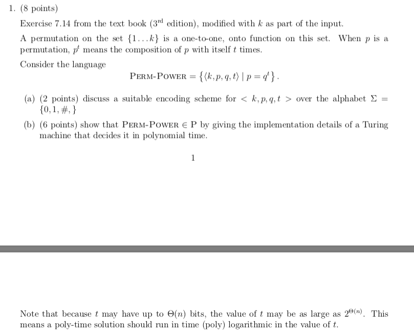1. (8 points) Exercise 7.14 from the text book (3rd edition), modified with k as part of the input. A permutation on the set