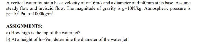Solved A vertical water fountain has a velocity of v=16m/s | Chegg.com