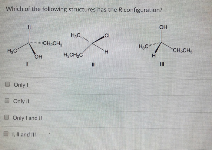 Solved Which of the following structures has the R | Chegg.com