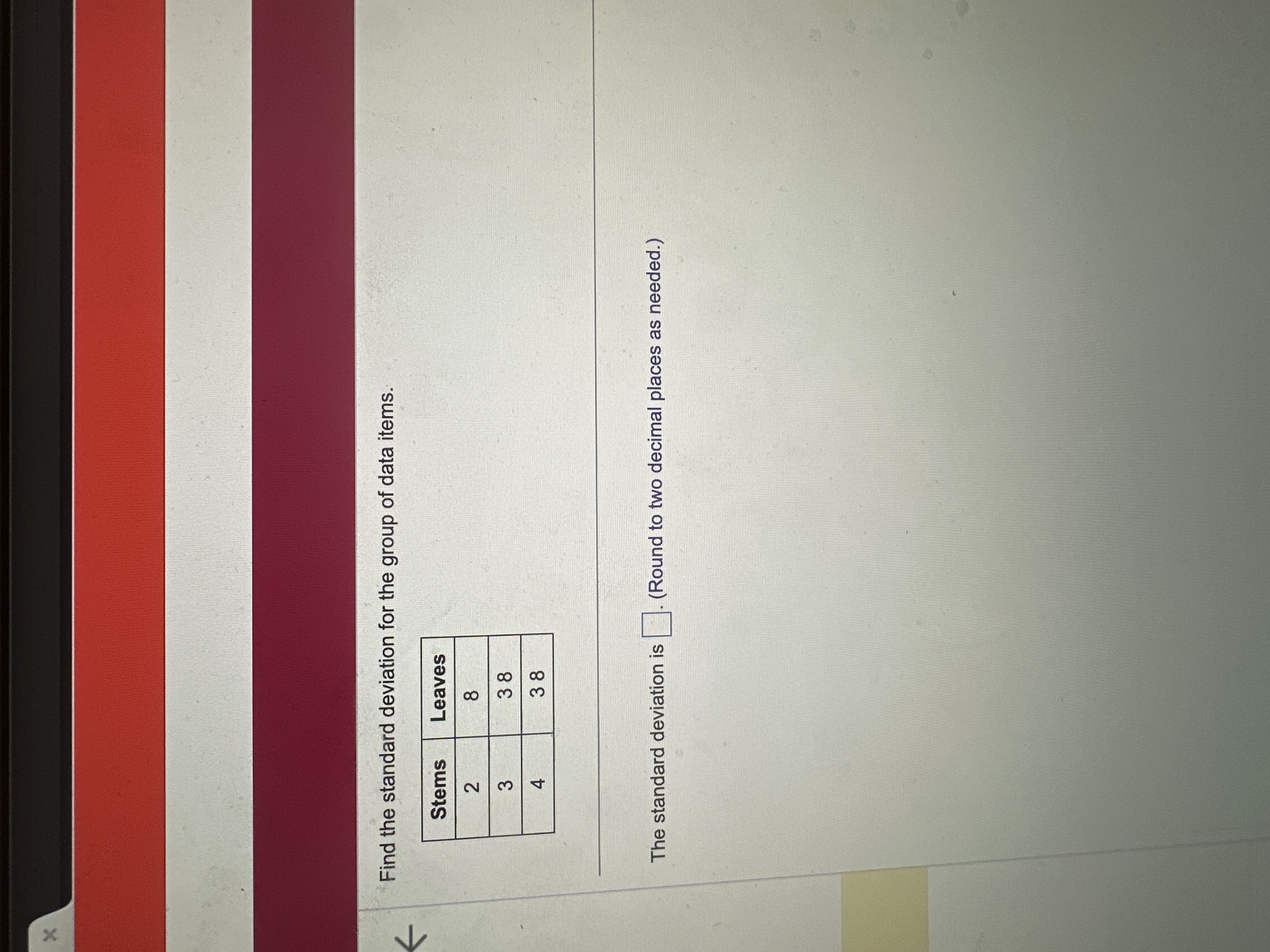 Solved Find the standard deviation for the group of data | Chegg.com