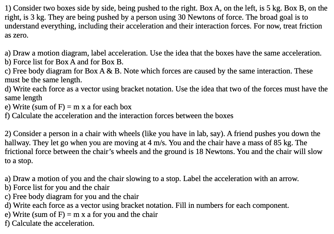 Solved 1) Consider Two Boxes Side By Side, Being Pushed To | Chegg.com