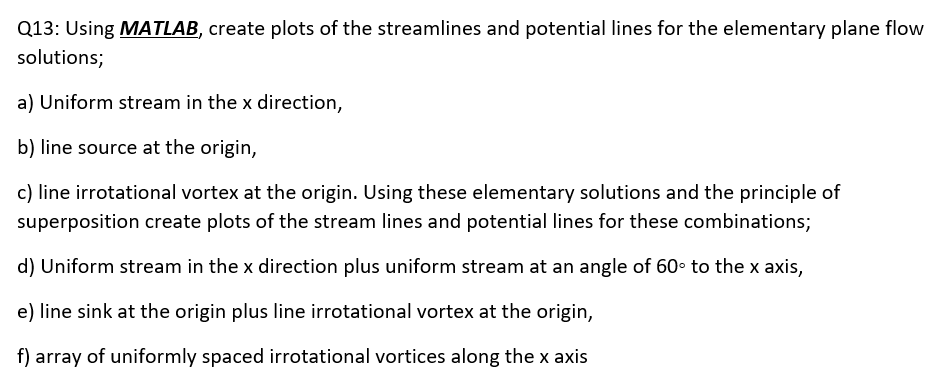 Q13 Using MATLAB create plots of the streamlines Chegg