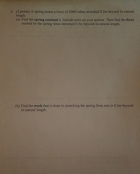 Solved (2 points) A spring exerts a force of 100N when