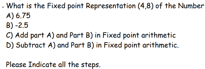 Solved - What Is The Fixed Point Representation (4,8) Of The | Chegg.com