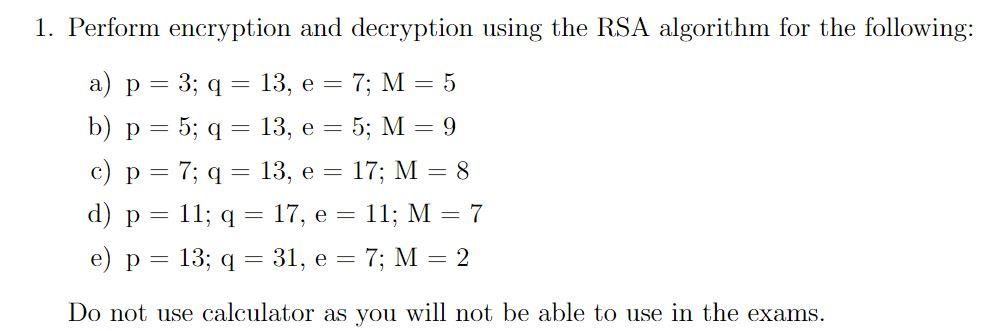 Solved 1. Perform Encryption And Decryption Using The RSA | Chegg.com