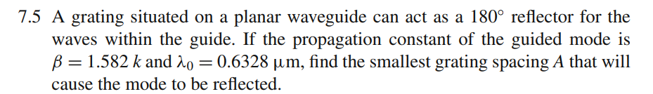 Solved 7.5 A grating situated on a planar waveguide can act | Chegg.com