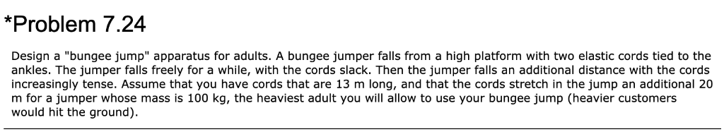 Solved *Problem 7.24 Design A "bungee Jump" Apparatus For | Chegg.com