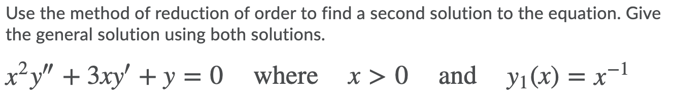 Solved Use the method of reduction of order to find a second | Chegg.com