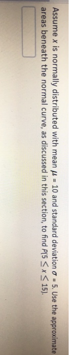 Solved assume x is normally distributed with a mean of 10 | Chegg.com