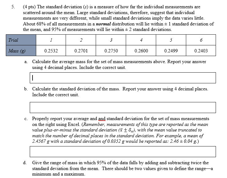 Solved 5. (4 pts) The standard deviation (s) is a measure of | Chegg.com