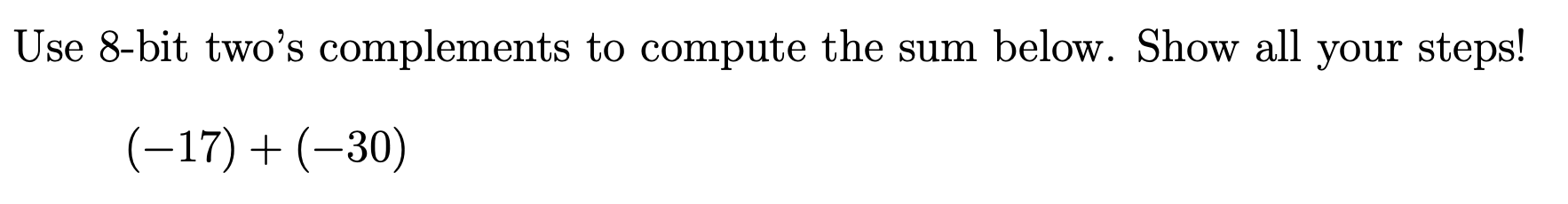 Solved Use 8-bit Two's Complements To Compute The Sum Below. | Chegg.com