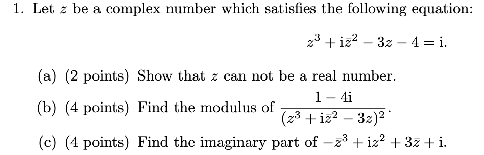 Solved z3+izˉ2−3z−4=i (a) (2 points) Show that z can not be | Chegg.com