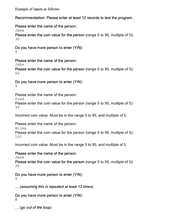 Example of inputs as follows: Recommendation: Please enter at least 12 records to test the program. Please enter the name of