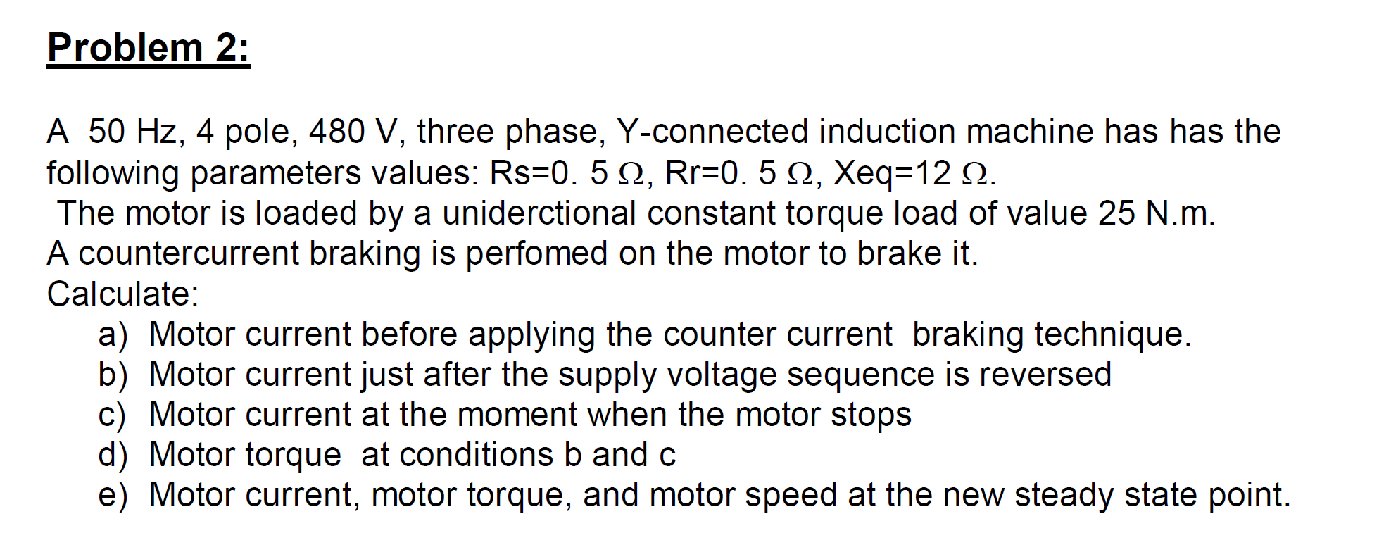 Solved Problem 1: 3 A 50 Hz, 480 V, three phase Y-connected | Chegg.com