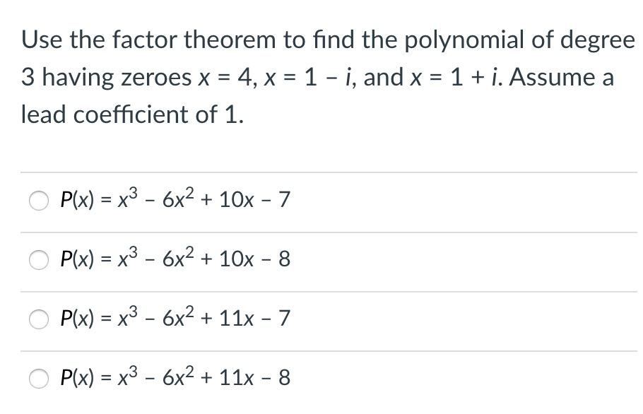 Solved Use the factor theorem to find the polynomial of | Chegg.com