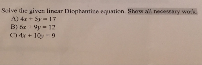 Solved Solve The Given Linear Diophantine Equation. Show All | Chegg.com