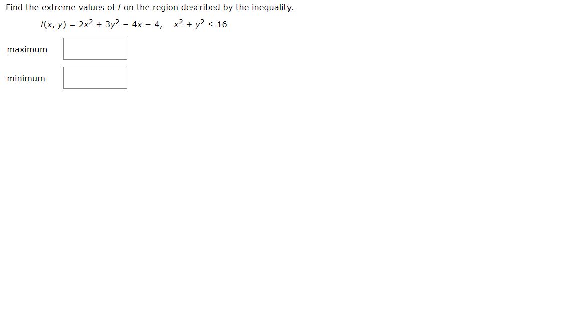 Solved Find the extreme values of f on the region described | Chegg.com