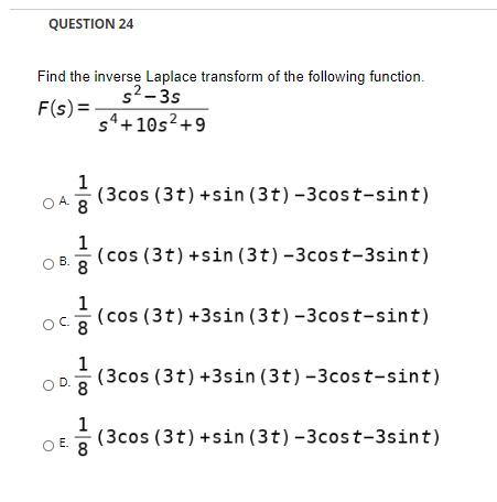 Solved QUESTION 24 Find the inverse Laplace transform of the | Chegg.com