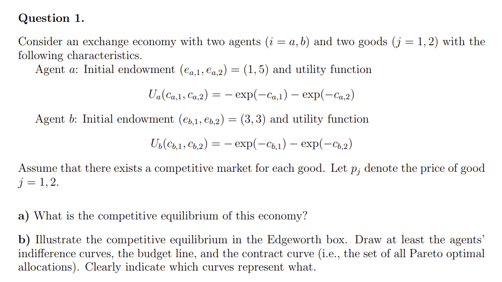 Solved Consider An Exchange Economy With Two Agents (i=a,b) | Chegg.com