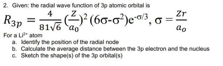 Solved 2. Given: the radial wave function of 3p atomic | Chegg.com