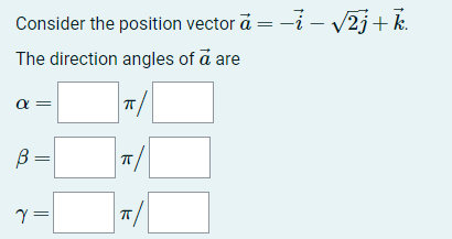 Solved Consider the position vector a=−i−2j+k. The direction | Chegg.com