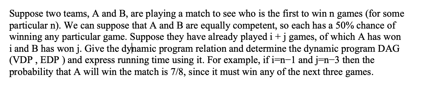 Solved Suppose Two Teams, A And B, Are Playing A Match To | Chegg.com