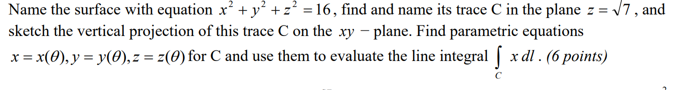 Solved Name the surface with equation x² + y² +z? = 16, find | Chegg.com