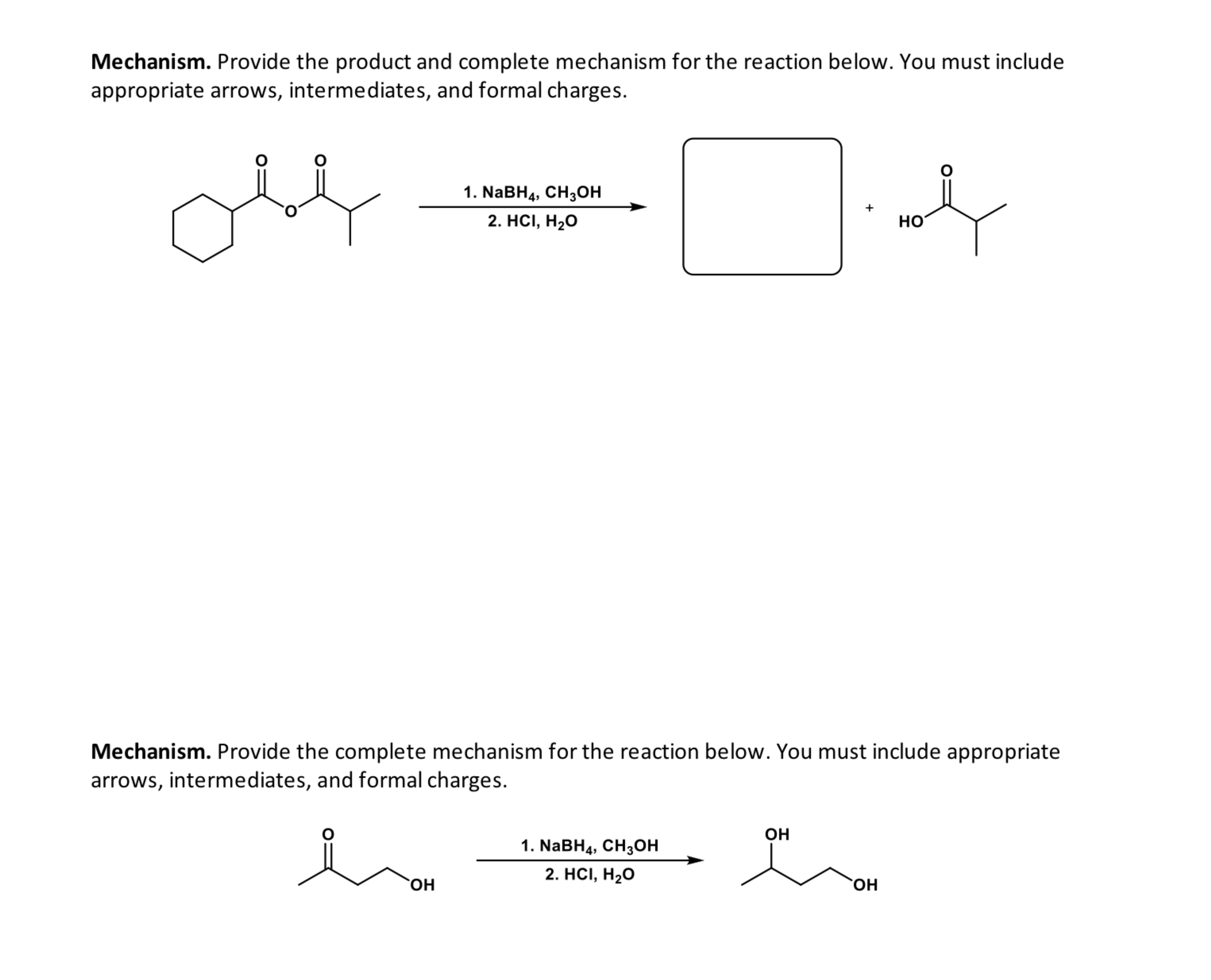 [Solved]: Mechanism. Provide the product and complete mecha