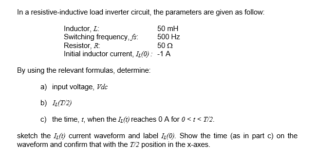 Solved In a resistive-inductive load inverter circuit, the | Chegg.com