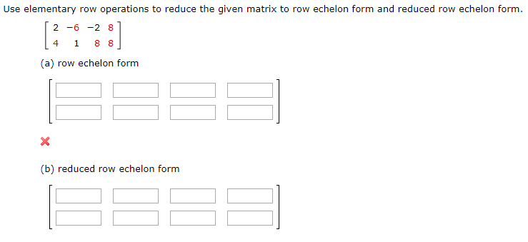 Solved Use Elementary Row Operations To Reduce The Given Chegg