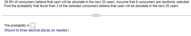 Solved 39.9% of consumers believe that cash will be obsolete | Chegg.com