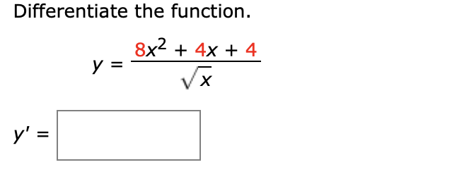 Solved Differentiate the function. 8x2 + 4x + 4 y =- V x | Chegg.com