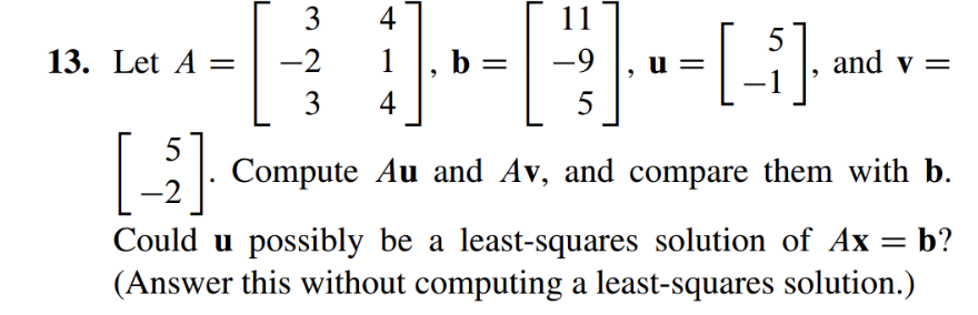 Solved 3. Let A=⎣⎡3−23414⎦⎤,b=⎣⎡11−95⎦⎤,u=[5−1], and v= | Chegg.com