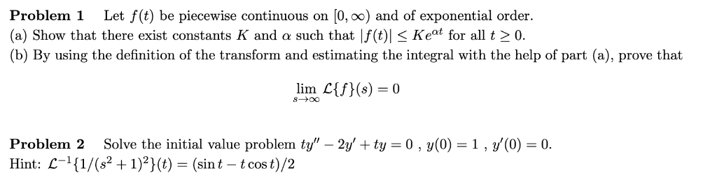 Solved Problem 1 Let f(t) be piecewise continuous on [0, 0o) | Chegg.com