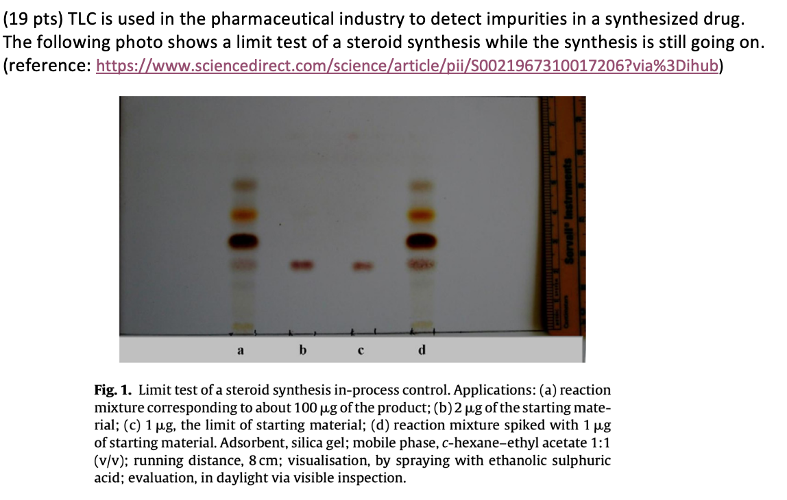 Solved (19 pts) TLC is used in the pharmaceutical industry