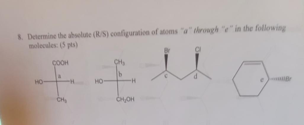 Solved 8. Determine the absolute (R/S) configuration of | Chegg.com