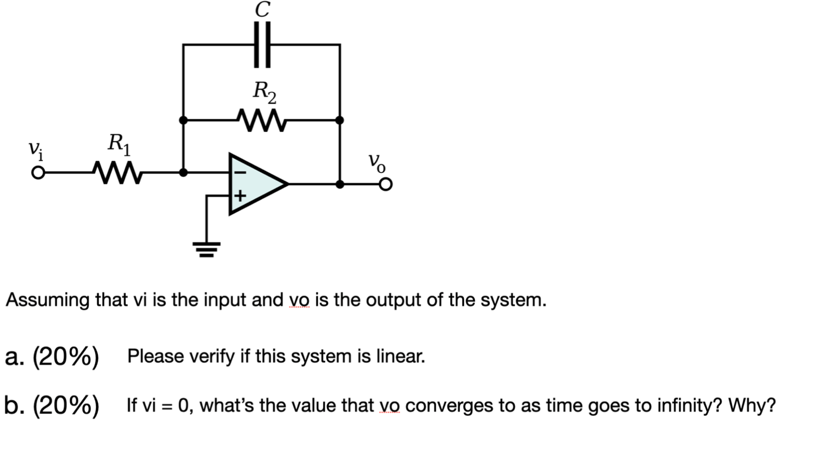 Solved С R2 w Vi R1 an Vo + Assuming that vi is the input | Chegg.com