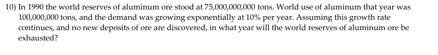 Solved 10) In 1990 the world reserves of aluminum ore stood | Chegg.com