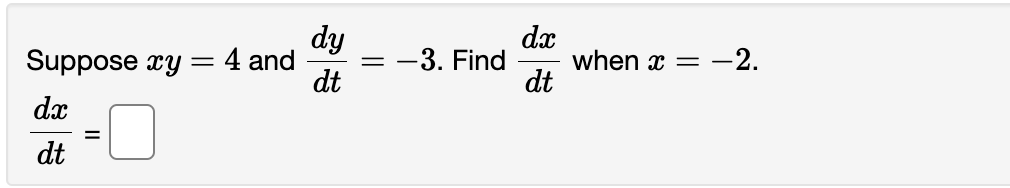 Solved Suppose Xy4 And Dtdy−3 Find Dtdx When X−2 Dtdx 5007