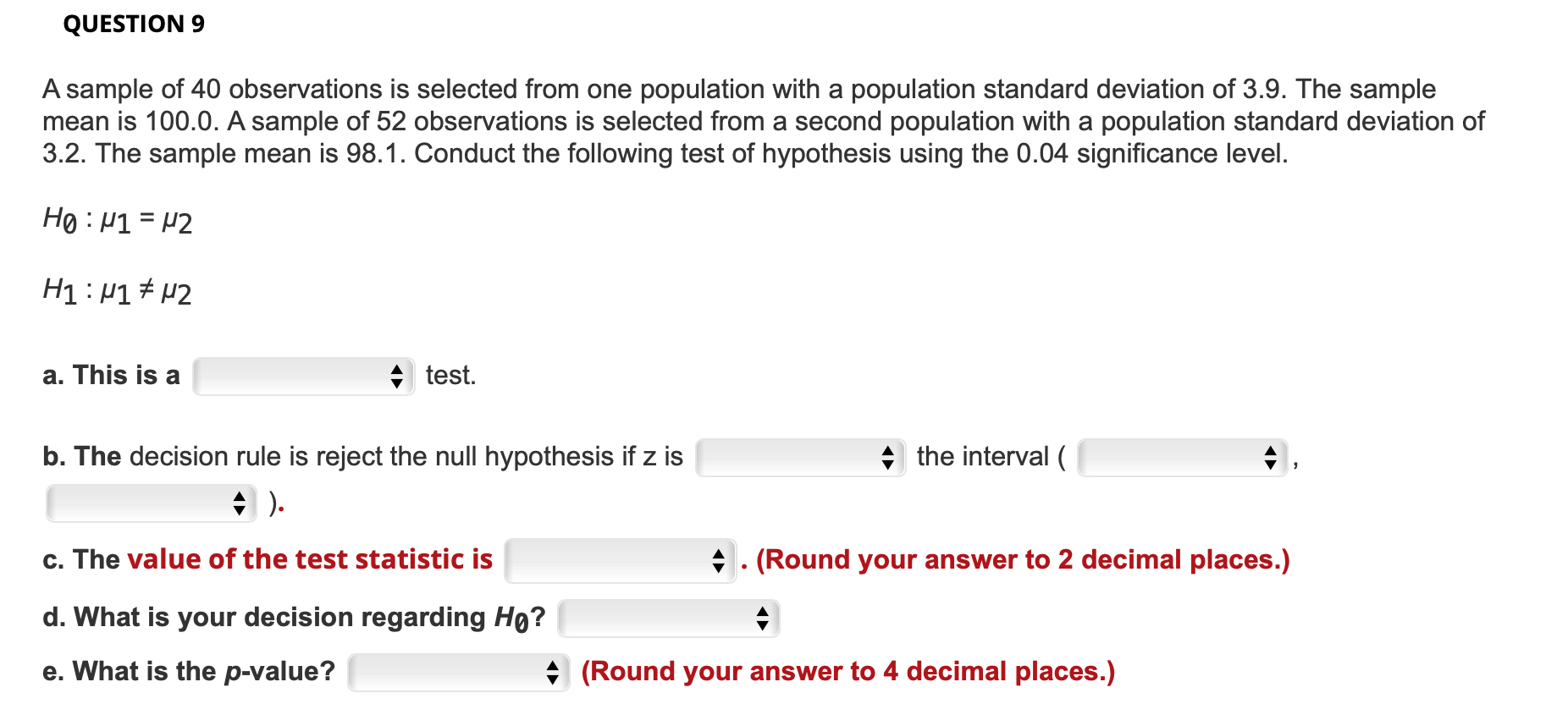 QUESTION 9 A sample of 40 observations is selected