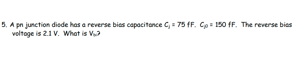 Solved 5. A pn junction diode has a reverse bias capacitance | Chegg.com